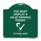 Signmission You Must Display Valid Parking Permit to Park Here Alum Sign, 18" x 18", GW-1818-22694 A-DES-GW-1818-22694 - alternate 1